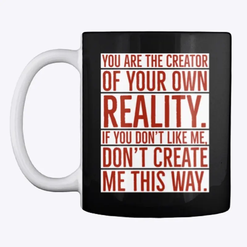 Reality Creator Coffee Mug