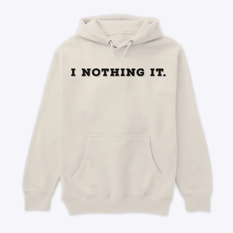 I Nothing It