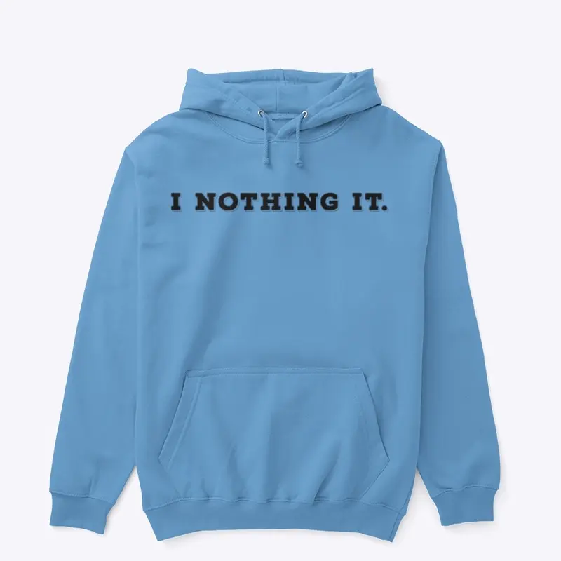 I Nothing It