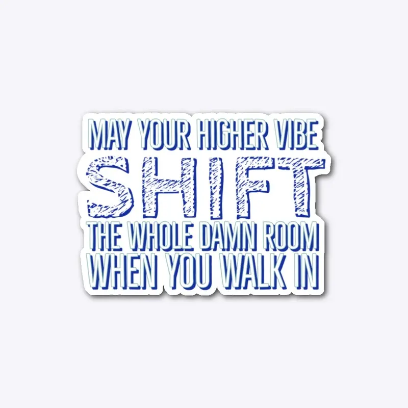 Higher Vibe Shift